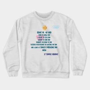 CITA SANTO THOMAS AQUINAS. GRANT ME OH LORD Crewneck Sweatshirt